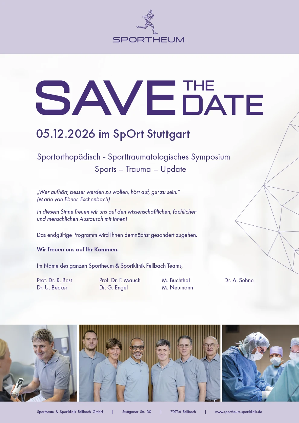 Sportheum-Fellbach_Mailing_Symbosium26 Am Samstag, 5. Dezember 2026, findet unser 22. Sportorthopädisch-Sporttraumatologisches Symposium – Sports – Trauma – Update im SpOrt Stuttgart, Fritz-Walter-Weg 19, 70372 Stuttgart, statt.